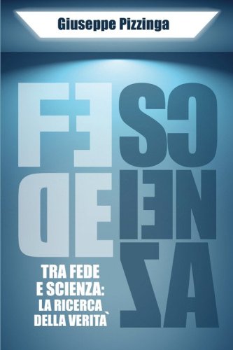 Tra fede e scienza: la ricerca della verit&agrave;