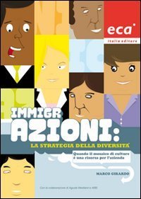Immigrazioni: la strategia della diversit&agrave;. Quando il mosaico di culture &egrave; una risorsa per l'azienda