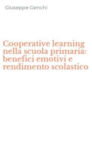 Cooperative learning nella scuola primaria: benefici emotivi e rendimento scolastico