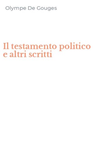 Il testamento politico e altri scritti