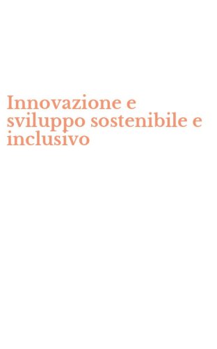 Innovazione e sviluppo sostenibile e inclusivo
