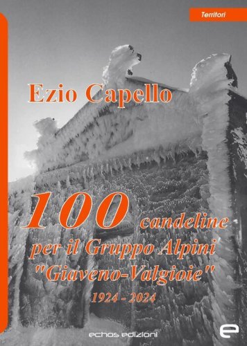 100 candeline per il gruppo Alpini &laquo;Giaveno-Valgioie&raquo;
