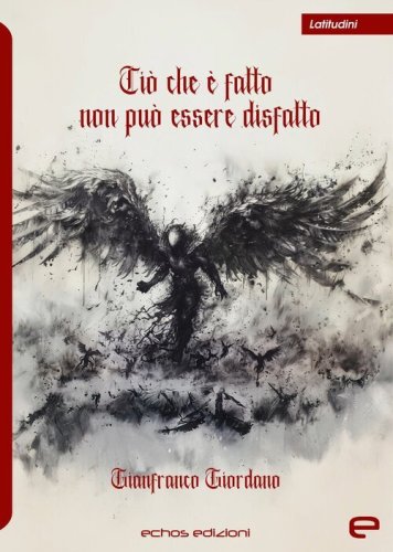 Ci&ograve; che &egrave; fatto non pu&ograve; essere disfatto