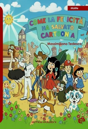 Come la felicit&agrave; ha salvato Cartoonia