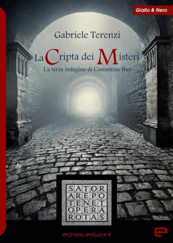 La cripta dei misteri. La terza indagine di Costantino Bez