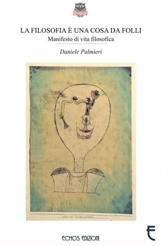 La filosofia &egrave; una cosa da folli