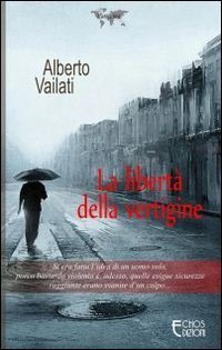 La libert&agrave; della vertigine