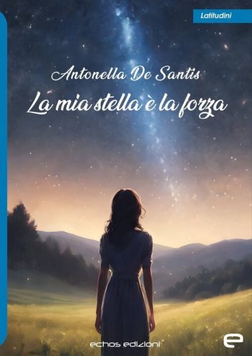 La mia stella &egrave; la forza