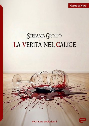 La verit&agrave; nel calice