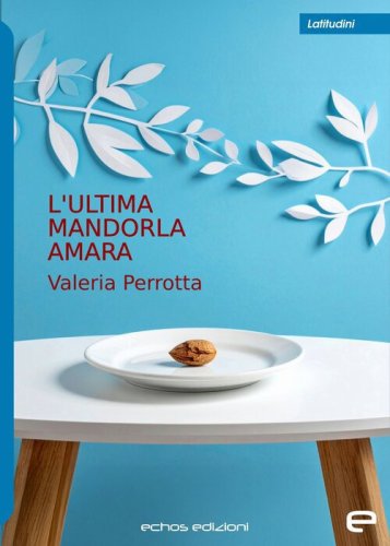 L'ultima mandorla amara
