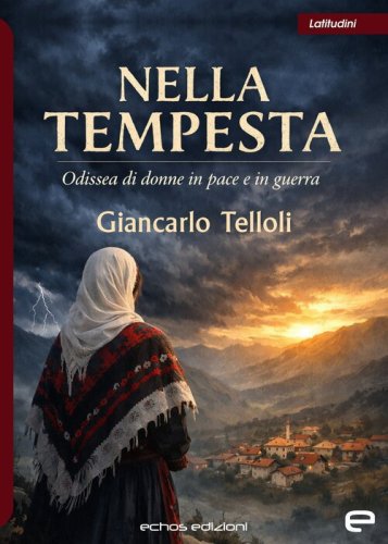 Nella tempesta. Odissea di donne in pace e in guerra