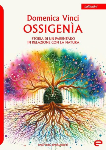 Ossigen&igrave;a. Storia di un parentado in relazione con la natura