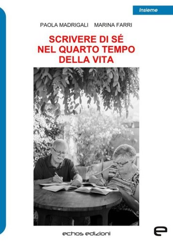 Scrivere di s&eacute; nel quarto tempo della vita