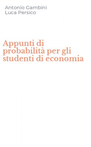 Appunti di probabilit&agrave; per gli studenti di economia