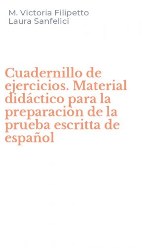 Cuadernillo de ejercicios. Material did&aacute;ctico para la preparaci&ograve;n de la prueba escritta de espa&ntilde;ol