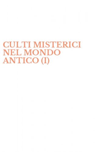 CULTI MISTERICI NEL MONDO ANTICO (I)