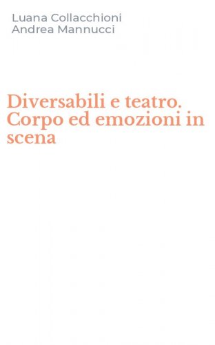 Diversabili e teatro. Corpo ed emozioni in scena