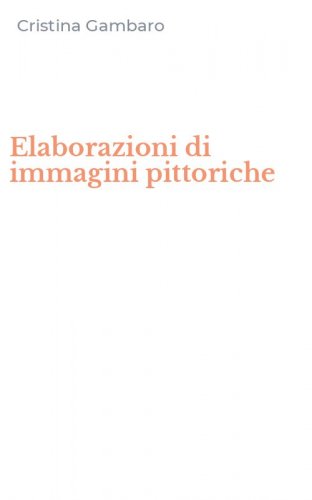 Elaborazioni di immagini pittoriche
