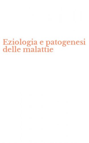 Eziologia e patogenesi delle malattie