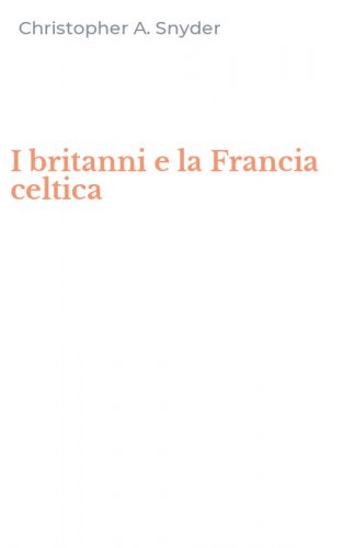 I britanni e la Francia celtica