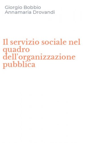 Il servizio sociale nel quadro dell'organizzazione pubblica