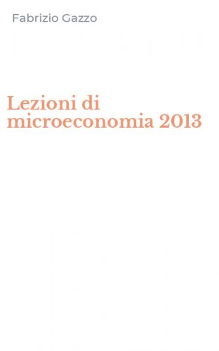 Lezioni di microeconomia 2013