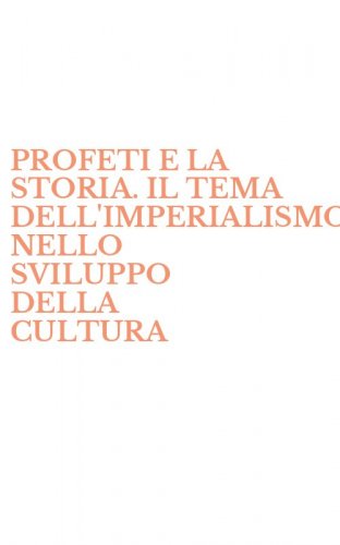 PROFETI E LA STORIA. IL TEMA DELL'IMPERIALISMO NELLO SVILUPPO DELLA CULTURA - EBRAICA (750-500 A. C. ) (I)