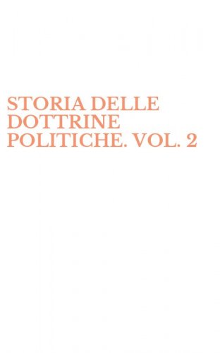 STORIA DELLE DOTTRINE POLITICHE. VOL. 2
