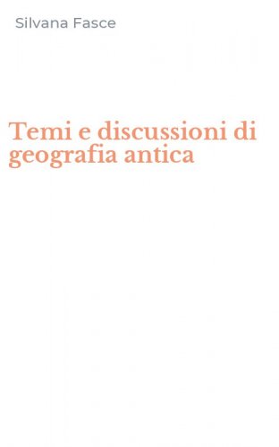 Temi e discussioni di geografia antica