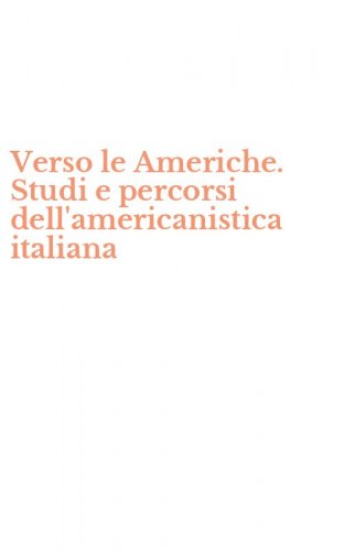 Verso le Americhe. Studi e percorsi dell'americanistica italiana