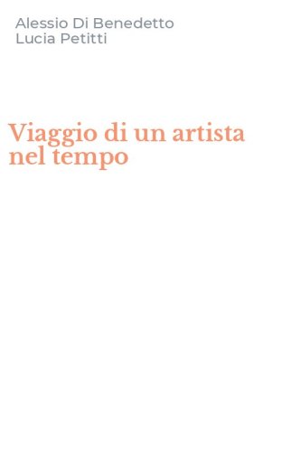 Viaggio di un artista nel tempo