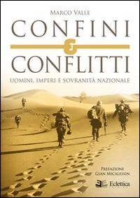 Confini e conflitti. Uomini, imperi e sovranit&agrave; nazionale