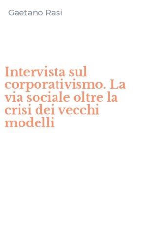 Intervista sul corporativismo. La via sociale oltre la crisi dei vecchi modelli
