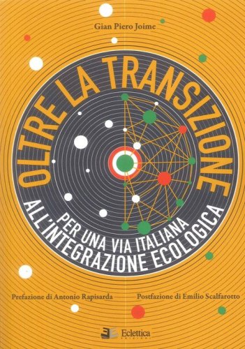 Oltre la transizione. Per una via italiana all'integrazione ecologica