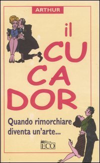 Il cucador. Quando rimorchiare diventa un'arte...