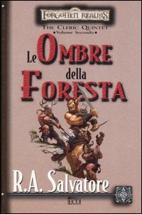 Le ombre della foresta. The Cleric Quintet. Forgotten Realms