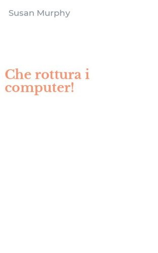 Che rottura i computer!