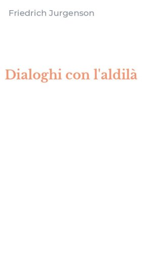 Dialoghi con l'aldil&agrave;