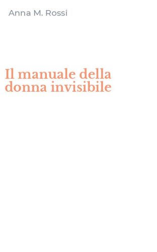 Il manuale della donna invisibile