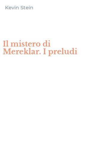 Il mistero di Mereklar. I preludi