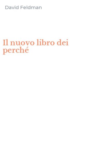 Il nuovo libro dei perch&eacute;