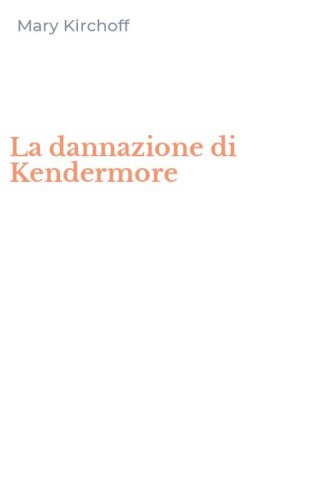 La dannazione di Kendermore