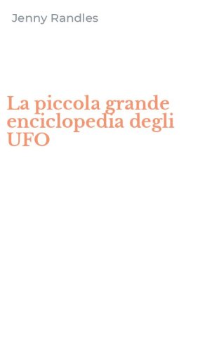 La piccola grande enciclopedia degli UFO