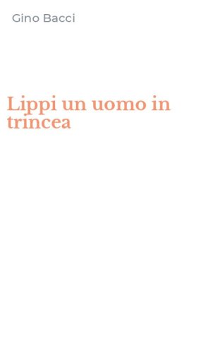 Lippi un uomo in trincea