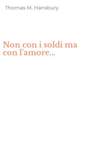 Non con i soldi ma con l'amore...