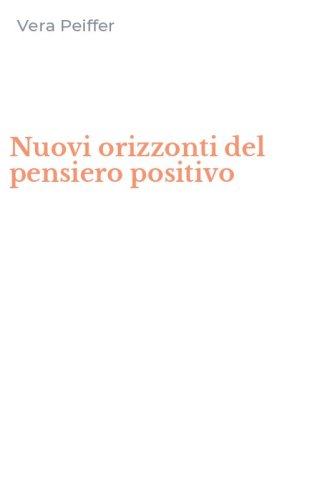Nuovi orizzonti del pensiero positivo
