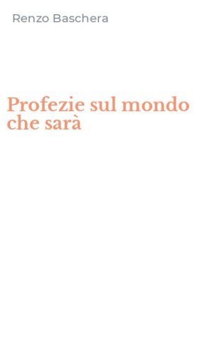 Profezie sul mondo che sar&agrave;