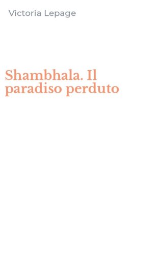 Shambhala. Il paradiso perduto