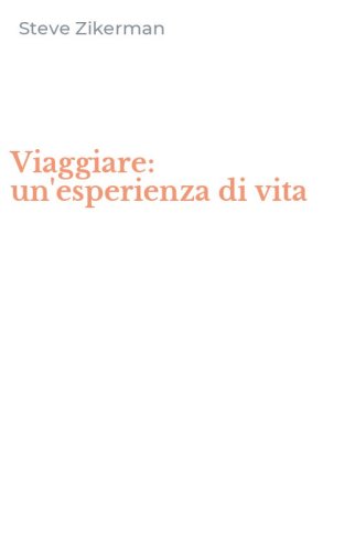 Viaggiare: un'esperienza di vita