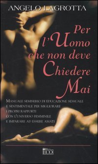 Per l'uomo che non deve chiedere mai